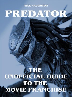 cover image of Predator--The Unofficial Guide to the Movie Franchise
